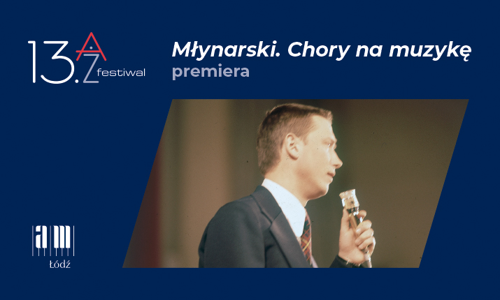 Młynarski. Chory na muzykę